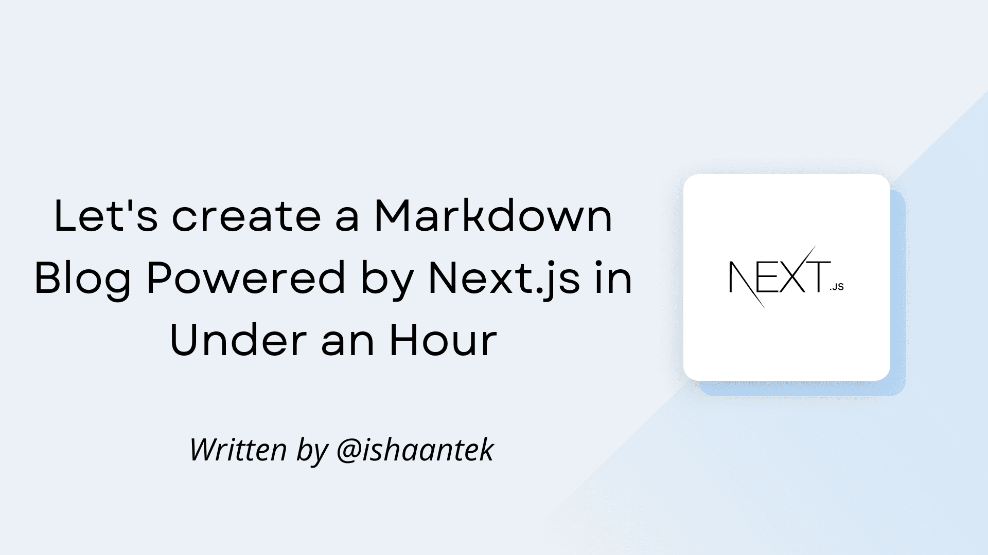 Let's Create a Markdown Blog Powered by Next.js in Under an Hour
